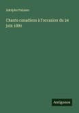 Chants canadiens à l'occasion du 24 juin 1880