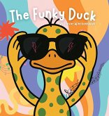The Funky Duck - Hardcover The Funky Duck - Hardcover
