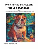 Book 8 - Monster the Bulldog and the Logic Gate Lab! Book 8 - Monster the Bulldog and the Logic Gate Lab!