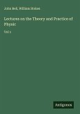 Lectures on the Theory and Practice of Physic Lectures on the Theory and Practice of Physic