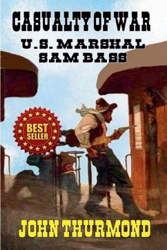 United States Marshal Sam Bass - Casualty of War - Thurmond, John United States Marshal Sam Bass - Casualty of War - Thurmond, John