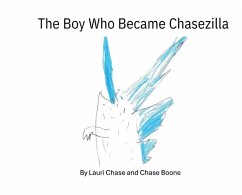 The Boy Who Became Chasezilla - Chase, Lauri
