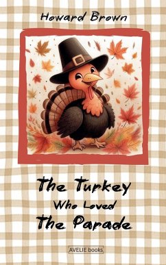 Cover The Turkey Who Loved The Parade