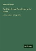 The Little Dream; An Allegory in Six Scenes