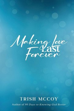Making Love Last Forever - Mccoy, Trish Making Love Last Forever - Mccoy, Trish