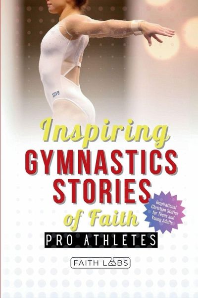 Inspiring Gymnastics Stories of Faith from Pro Athletes Inspiring Gymnastics Stories of Faith from Pro Athletes