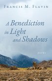 A Benediction in Light and Shadows A Benediction in Light and Shadows