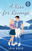 A Kiss for Revenge   Eine Fake Dating College Sports Romance