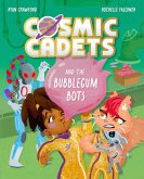 Cosmic Cadets and the Bubblegum Bots