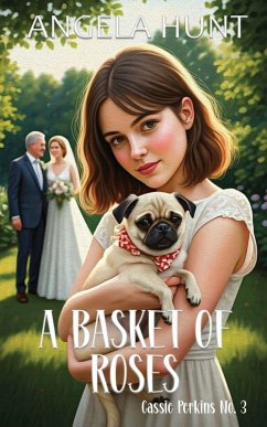 A Basket of Roses - Hunt, Angela A Basket of Roses - Hunt, Angela