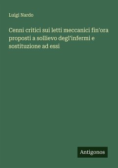 Cover Cenni critici sui letti meccanici fin'ora proposti a sollievo degl'infermi e sostituzione ad essi