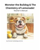 Monster the Bulldog and The Chemistry of Lemonade! Teacher's Manual Monster the Bulldog and The Chemistry of Lemonade! Teacher's Manual