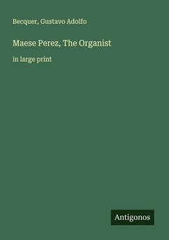 Maese Perez, The Organist - Becquer; Gustavo Adolfo