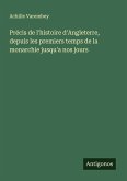 Précis de l'histoire d'Angleterre, depuis les premiers temps de la monarchie jusqu'a nos jours