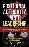 Positional Authority Ain't Leadership Positional Authority Ain't Leadership