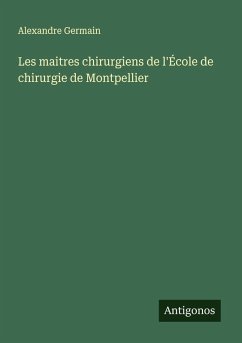 Cover Les maitres chirurgiens de l'École de chirurgie de Montpellier