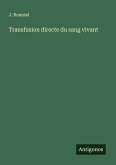 Transfusion directe du sang vivant Transfusion directe du sang vivant