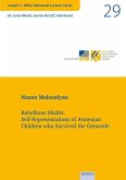 Rebellious Misfits: Self-Representations of Armenian Children who Survived the Genocide