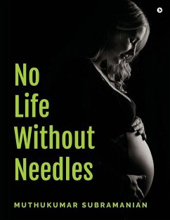 No Life Without Needles - Muthukumar Subramanian