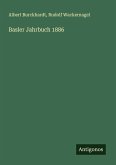 Basler Jahrbuch 1886 Basler Jahrbuch 1886