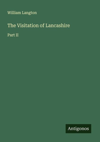 The Visitation of Lancashire The Visitation of Lancashire