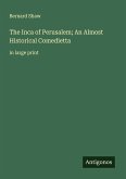 The Inca of Perusalem; An Almost Historical Comedietta