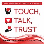 Touch, Talk, Trust Touch, Talk, Trust