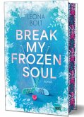 Break my Frozen Soul Break my Frozen Soul