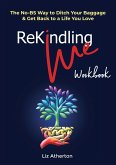 Rekindling Me Workbook Rekindling Me Workbook