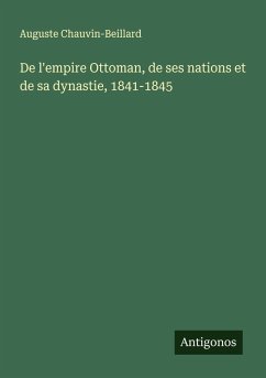 De l'empire Ottoman, de ses nations et de sa dynastie, 1841-1845 - Chauvin-Beillard, Auguste