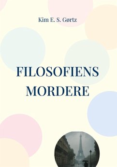 Filosofiens mordere - Gørtz, Kim E. S.