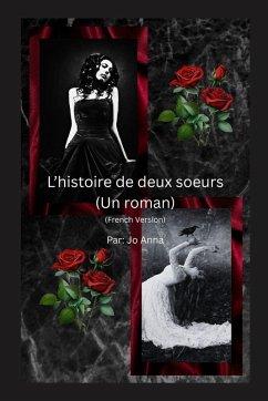L'histoire de deux soeurs (Un roman) - Anna, Jo; Gray, Jo Ann