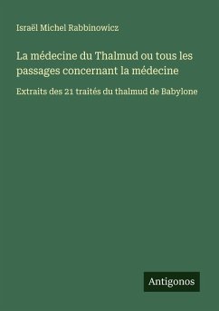 Cover La médecine du Thalmud ou tous les passages concernant la médecine