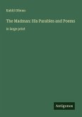 The Madman: His Parables and Poems The Madman: His Parables and Poems