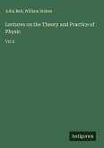 Lectures on the Theory and Practice of Physic Lectures on the Theory and Practice of Physic