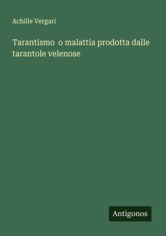Cover Tarantismo o malattia prodotta dalle tarantole velenose