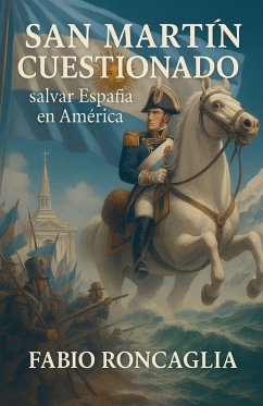 Cover San Martín Cuestionado. Salvar España en América