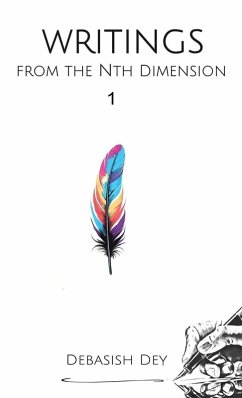 Writings from the Nth Dimension 1 - Debasish Dey Writings from the Nth Dimension 1 - Debasish Dey