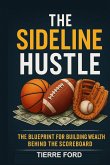 THE SIDELINE HUSTLE THE SIDELINE HUSTLE