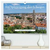 Ein Spaziergang durch Burgos (hochwertiger Premium Wandkalender 2026 DIN A2 quer), Kunstdruck in Hochglanz