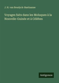 Cover Voyages faits dans les Moluques à la Nouvelle-Guinée et à Célèbes