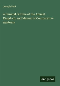Cover A General Outline of the Animal Kingdom: and Manual of Comparative Anatomy