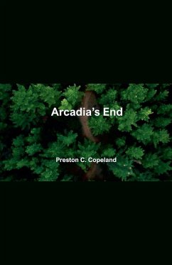 Arcadia's End - Copeland, Preston C.