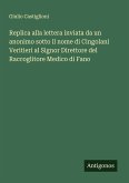 Replica alla lettera inviata da un anonimo sotto il nome di Cingolani Veritieri al Signor Direttore del Raccoglitore Medico di Fano