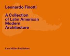 Leonardo Finotti - A Collection of Latin American Modern Architecture Leonardo Finotti - A Collection of Latin American Modern Architecture