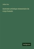 Anatomie artistique elementaire du corps humain Anatomie artistique elementaire du corps humain