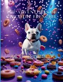 The Adventures Of Chico the Frenchie The Adventures Of Chico the Frenchie