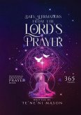 Daily affirmations from The Lord's prayer Daily affirmations from The Lord's prayer