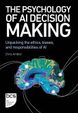 The Psychology of AI Decision Making The Psychology of AI Decision Making