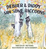 Debber & Daddy Saw Some Raccoons Debber & Daddy Saw Some Raccoons